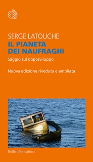 Serge Latouche - Il pianeta dei naufraghi (2017)