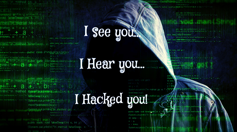 I see you, I hear you, I Hacked you!